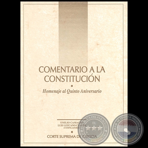 COMENTARIO A LA CONSTITUCIN - Compiladores: EMILIO CAMACHO / LUIS LEZCANO CLAUDE - Ao 1997
